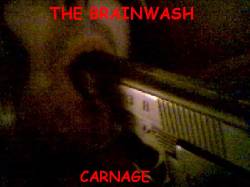 The Brainwash : Carnage